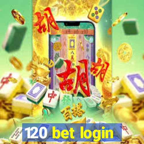 120 bet login